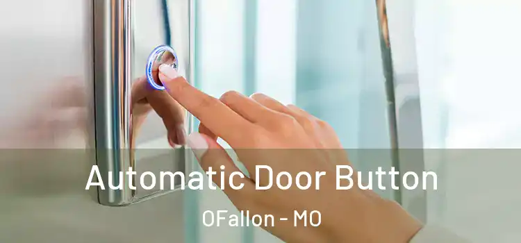Automatic Door Button OFallon - MO
