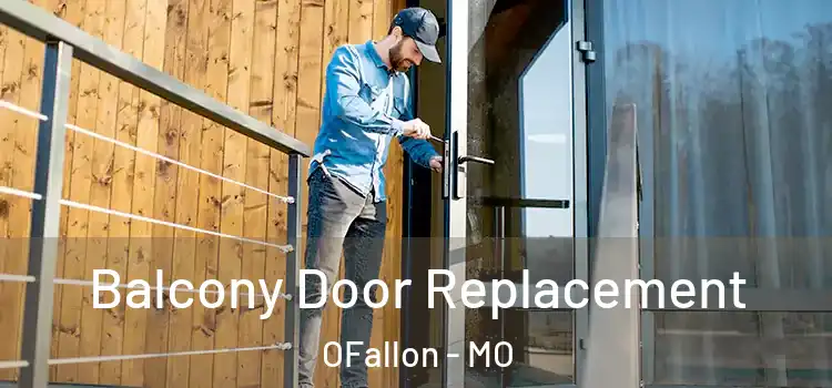  Balcony Door Replacement OFallon - MO