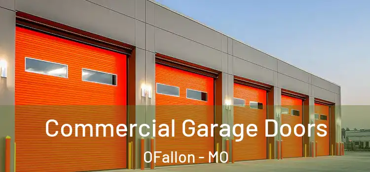  Commercial Garage Doors OFallon - MO