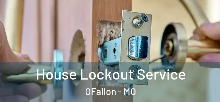  House Lockout Service OFallon - MO
