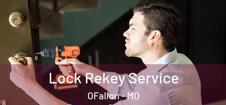 Lock Rekey Service OFallon - MO
