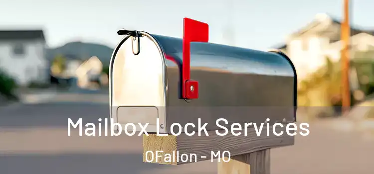  Mailbox Lock Services OFallon - MO
