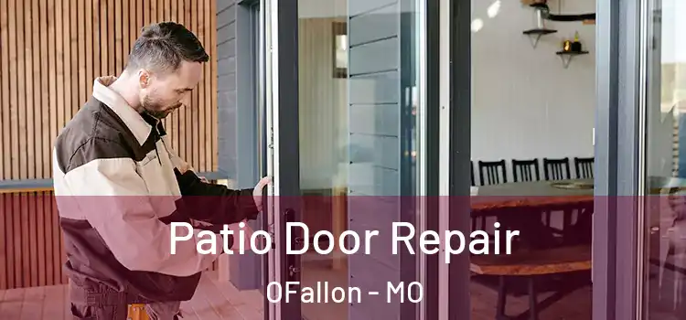 Patio Door Repair OFallon - MO