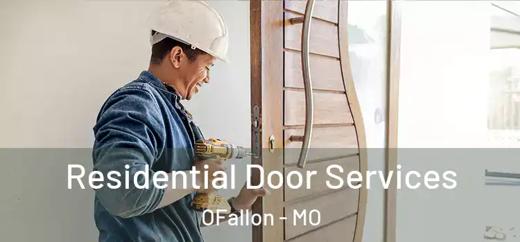 Residential Door Services OFallon - MO