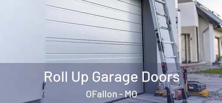  Roll Up Garage Doors OFallon - MO