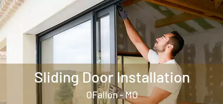 Sliding Door Installation OFallon - MO